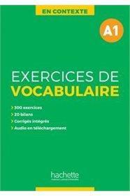 EXERCICES DE VOCABULAIRE EN CONTEXTE A1 ( PLUS CORRIGES PLUS MP3)