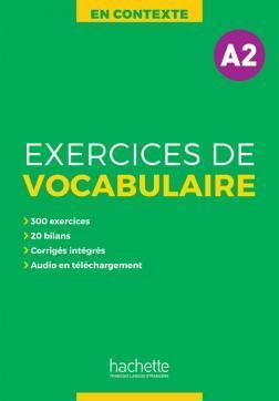 EXERCICES DE VOCABULAIRE EN CONTEXTE A2 ( PLUS CORRIGES PLUS MP3)