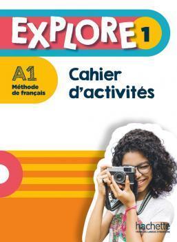 EXPLORE 1 CAHIER D'ACTIVITES