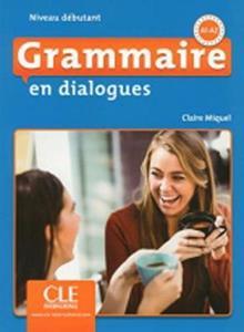 GRAMMAIRE EN DIALOGUES DEBUTANT ( PLUS CD) 2ND EDITION 2018