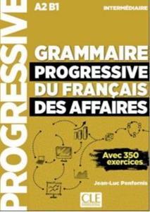 GRAMMAIRE PROGRESSIVE DU FRANCAIS DES AFFAIRES ( PLUS CD) A2-B1