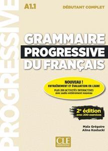 GRAMMAIRE PROGRESSIVE DU FRANCAIS DEBUTANT COMPLET ( PLUS 200 EXERCICES PLUS CD) 2ND EDITION