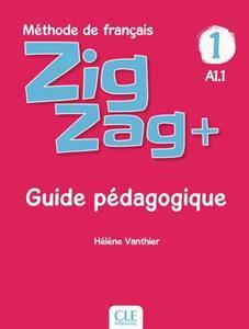 ZIGZAG PLUS 1 A1.1 GUIDE PEDAGOGIQUE 2019