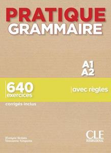 PRATIQUE GRAMMAIRE A1-A2 ( PLUS 650 EXERCISES PLUS CORRIGES)