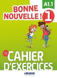 BONNE NOUVELLE! 1 CAHIER D'EXERCICES