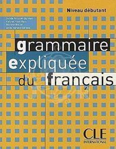 GRAMMAIRE EXPLIQUEE FRANCAIS NIVEAU DEBUTANT ELEVE