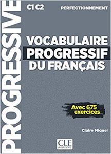 VOCABULAIRE PROGRESSIF DU FRANCAIS PERFECTIONNEMENT AVEC 675 EXERCICES ( PLUS CD) 2019