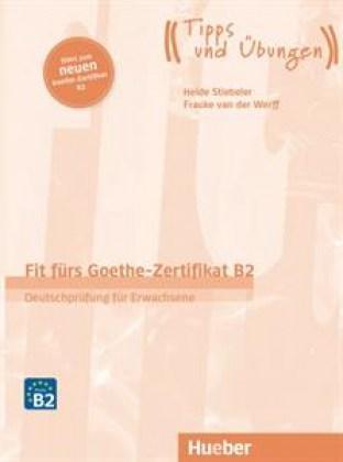 FIT FURS GOETHE ZERTIFIKAT B2 "TIPPS UND UBUNGEN"