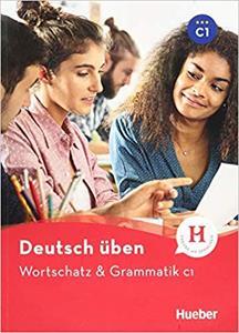 DEUTSCH UBEN WORTSCHATZ & GRAMMATIK C1