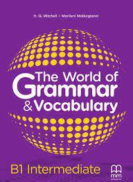 THE WORLD OF GRAMMAR & VOCABULARY B1 STUDENT'S BOOK