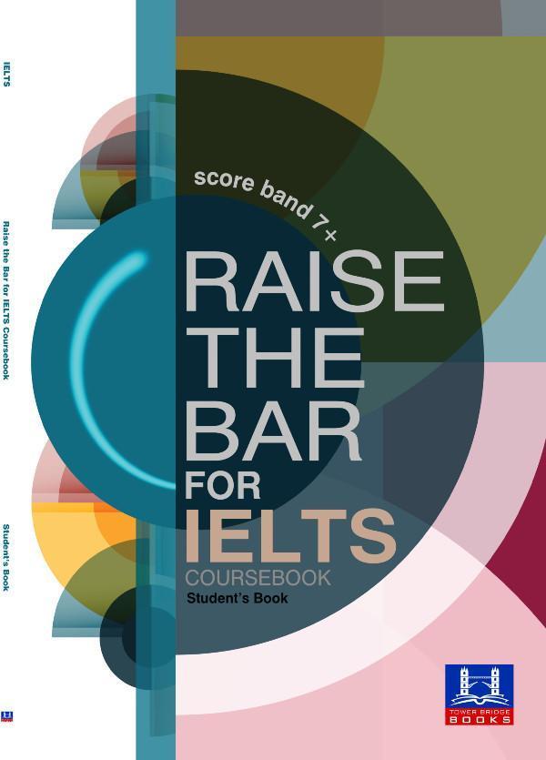 RAISE THE BAR FOR IELTS (SCORE BAND 7 PLUS ) ST/BK