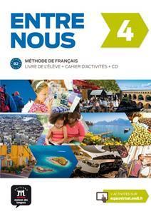 ENTRE NOUS 4 LIVRE DE L ELEVE & CAHIER D ACTIVITES ( PLUS 2CDs)