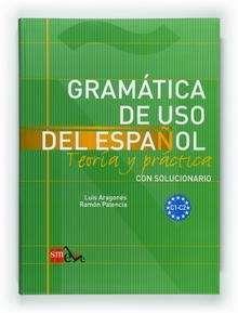 GRAMATICA DE USO DEL ESPANOL TEORIA Y PRACTICA CON SOLUCIONARIO C1-C2