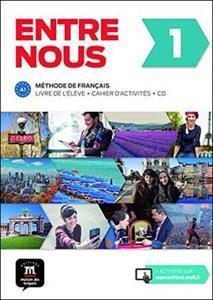 ENTRE NOUS 1 LIVRE DE L ELEVE & CAHIER D ACTIVITES ( PLUS 2CDs)