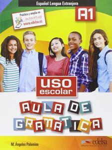 USO ESCOLAR AULA DE GRAMATICA A1 ALUMNO