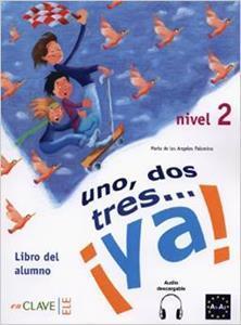 UNO, DOS, TRES… YA! 2 - ALUMNO 2 ( PLUS CD) (A2)