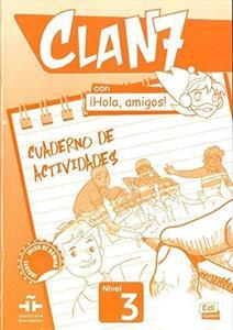 CLAN 7 CON HOLA AMIGOS 3 CUADERNO DE ACTIVIDADES