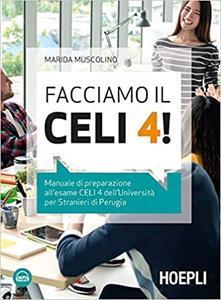 FACCIAMO IL CELI 4! MANUALE DI PREPARAZIONE ALL'ESAME CELI 4