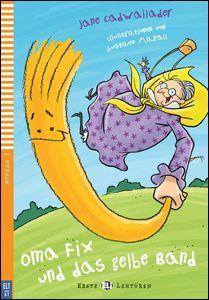 OMA FIX UND DAS GELBE BAND (BUCH PLUS MULTI-ROM)