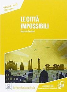 LETTURE PER ADULTI A1 - LE CITTA IMPOSSIBILI ( PLUS AUDIO ONLINE)