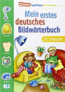 MEIN ERSTES DEUTSCHES BILDWORTERBUCH: ZU HAUSE