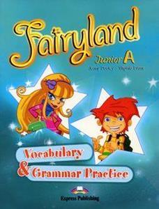 FAIRYLAND JUNIOR A VOCABULARY & GRAMMAR PRACTICE