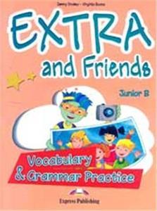 EXTRA & FRIENDS JUNIOR B VOCABULARY & GRAMMAR PRACTICE