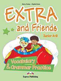 EXTRA & FRIENDS JUNIOR A PLUS B VOCABULARY & GRAMMAR PRACTICE