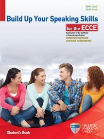 BUILD UP YOUR SPEAKING SKILLS FOR THE ECCE TEACHER'S