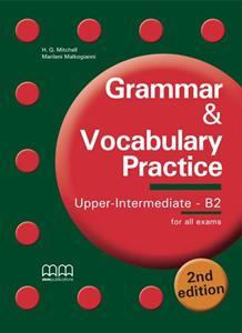 GRAMMAR & VOCABULARY PRACTICE UPPER-INTERMEDIATE B2 STUDENT'S BOOK ( PLUS GLOSSARY) 2ND EDITION