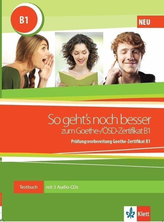 SO GEHT'S NOCH BESSER ZUM GOETHE ZERTIFIKAT B1 TESTBUCH ( PLUS KLETT BOOK-APP PLUS GLOSSAR PLUS AUDIOS ONLINE)