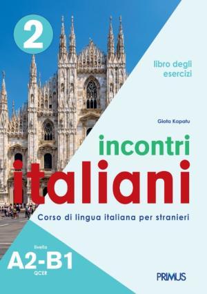 INCONTRI ITALIANI 2 A2-B1. LIBRO DEGLI ESERCIZI