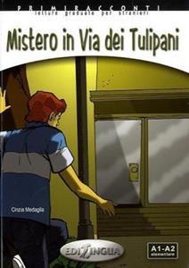 MISTERO IN VIA DEI TULIPANI ( PLUS CDS) (A1-A2)