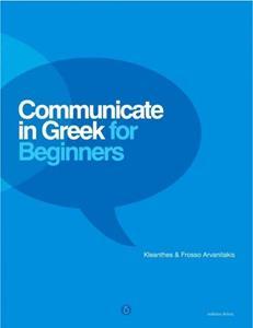 COMMUNICATE IN GREEK FOR BEGINNERS STUDENT'S BOOK ( PLUS CD)