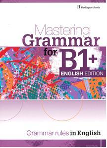 MASTERING GRAMMAR FOR B1 PLUS  ENGLISH EDITION STUDENT'S BOOK