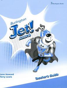 BURLINGTON JET! JUNIOR A TEACHER'S GUIDE