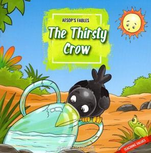 AESOP'S FABLES THE THIRSTY CROW ( PLUS CD)