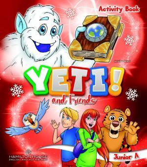 YETI AND FRIENDS JUNIOR A WORKBOOK