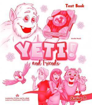 YETI AND FRIENDS JUNIOR A TEST BOOK