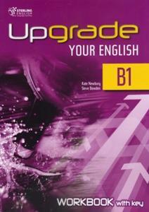 UPGRADE YOUR ENGLISH B1 WORKBOOK WITH KEY