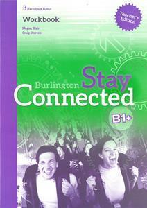 STAY CONNECTED B1 PLUS  TEACHER'S WORKBOOK