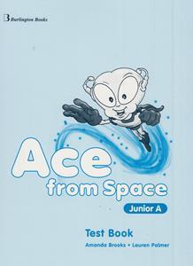 ACE FROM SPACE JUNIOR A TEST BOOK