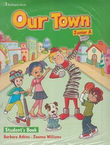 OUR TOWN JUNIOR A STUDENT'S BOOK ( PLUS STARTER BOOKLET PLUS PICTURE DICTIONARY)