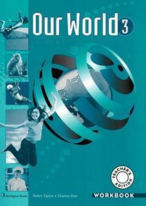 OUR WORLD 3 WORKBOOK TEACHER'S