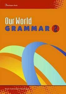 OUR WORLD 2 GRAMMAR