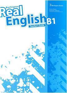 REAL ENGLISH B1 TEACHER'S GUIDE