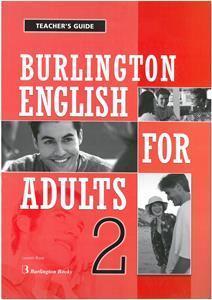 BURLINGTON ENGLISH FOR ADULTS 2 TEACHER'S GUIDE